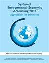  System of Environmental-Economic Accounting 2012 Applications and Extensions
